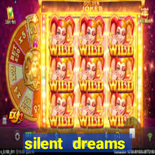 silent dreams reclame aqui